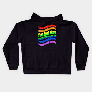 I'm Not Gay, But My Friend Is  Ally LGBT Kids Hoodie